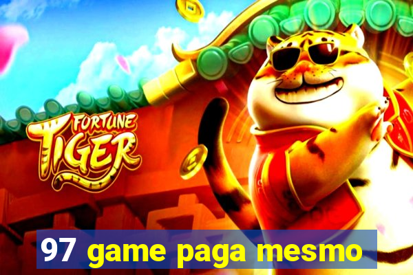 97 game paga mesmo